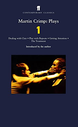 Martin Crimp Plays 1: Dealing with Clair; Play with Repeats; Getting Attention; The Treatment