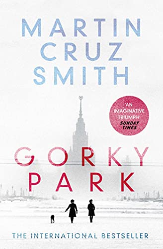 Gorky Park (Volume 1): Martin Cruz Smith (The Arkady Renko Novels, Band 1)