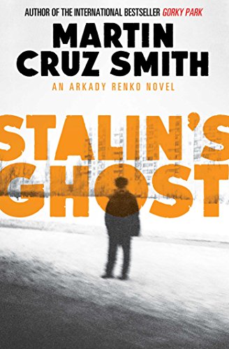 Stalin's Ghost (The Arkady Renko Novels, Band 6)