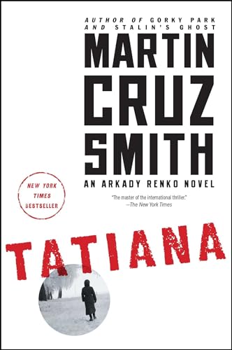 Tatiana: An Arkady Renko Novel (The Arkady Renko Novels, Band 8)