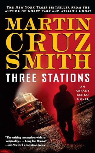 Three Stations: An Arkady Renko Novel (The Arkady Renko Novels, Band 7)