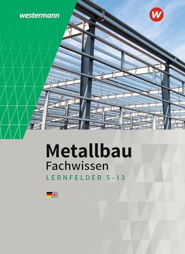 Metallbau Fachwissen: Lernfelder 5 -13 Schulbuch