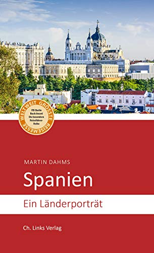 Spanien: Ein Länderporträt (2., aktualisierte Auflage 2019!) (Länderporträts) von Links Christoph Verlag
