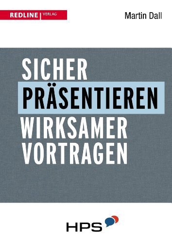 Sicher präsentieren: Wirksam vortragen von Redline Verlag