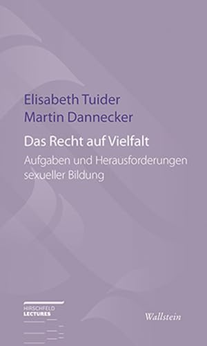 Das Recht auf Vielfalt: Aufgaben und Herausforderungen sexueller Bildung (Hirschfeld-Lectures) von Wallstein