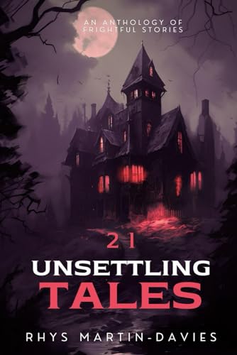 21 Unsettling Tales: An Anthology of Frightful Stories von Independently published