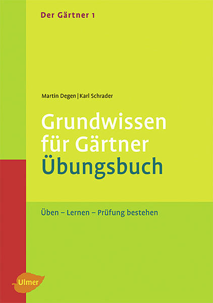 Der Gärtner 1. Grundwissen für Gärtner. Übungsbuch von Ulmer Eugen Verlag
