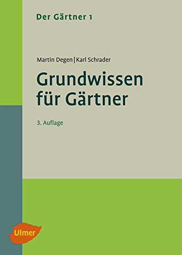 Der Gärtner 1. Grundwissen für Gärtner von Verlag Eugen Ulmer