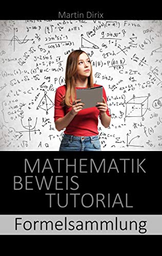 Mathematik Beweis Tutorial: Formelsammlung von Books on Demand GmbH
