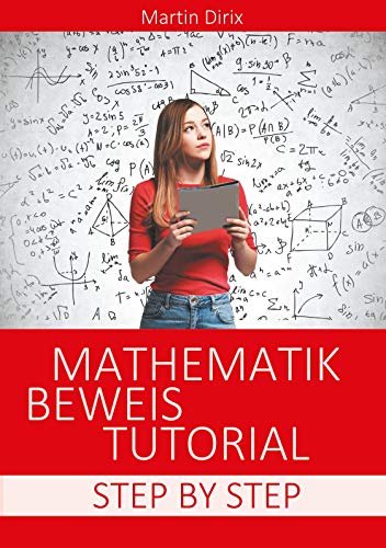 Mathematik Beweis Tutorial: Step By Step (Paperback)