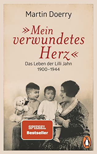 Mein verwundetes Herz: Das Leben der Lilli Jahn 1900–1944