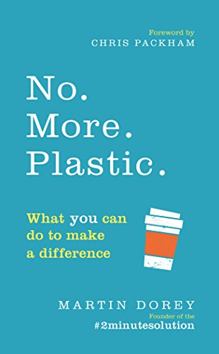 No. More. Plastic.: What you can do to make a difference – the #2minutesolution von Ebury Press / Random House UK