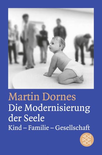 Die Modernisierung der Seele: Kind-Familie-Gesellschaft