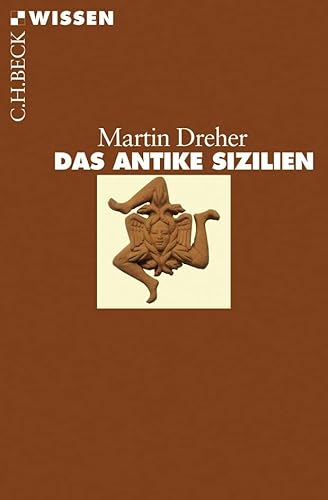 Das antike Sizilien (Beck'sche Reihe) von Beck C. H.