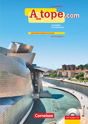 A_tope.com - Spanisch Spätbeginner - Ausgabe 2010: Arbeitsheft mit CD - Berufsbildende Schulen - Mit eingelegtem Lösungsheft A_tope.com - Spanisch Spätbeginner - Ausgabe 2010: Arbeitsheft mit CD - Berufsbildende Schulen - Mit eingelegtem Lösungsheft