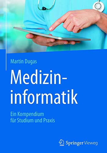 Medizininformatik: Ein Kompendium für Studium und Praxis von Springer Vieweg