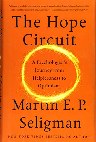 The Hope Circuit: A Psychologist's Journey from Helplessness to Optimism