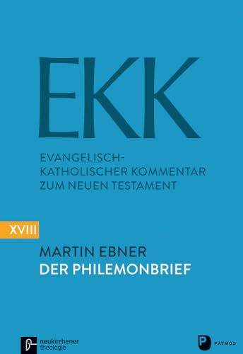 Evangelisch-Katholischer Kommentar zum Neuen Testament: Der Brief an Philemon: EKK Band XVIII (Neue Folge) (Evangelisch-Katholischer Kommentar zum Neuen Testament - Die neue Folge, Band 18) von Vandenhoeck & Ruprecht