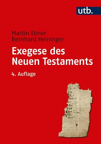 Exegese des Neuen Testaments: Ein Arbeitsbuch für Lehre und Praxis von UTB GmbH