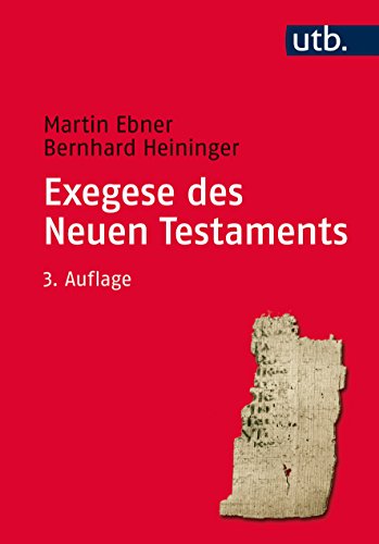 Exegese des Neuen Testaments. Ein Arbeitsbuch für Lehre und Praxis