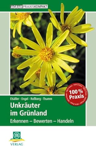 Unkräuter im Grünland: Erkennen – Bewerten – Handeln (AgrarPraxis kompakt)