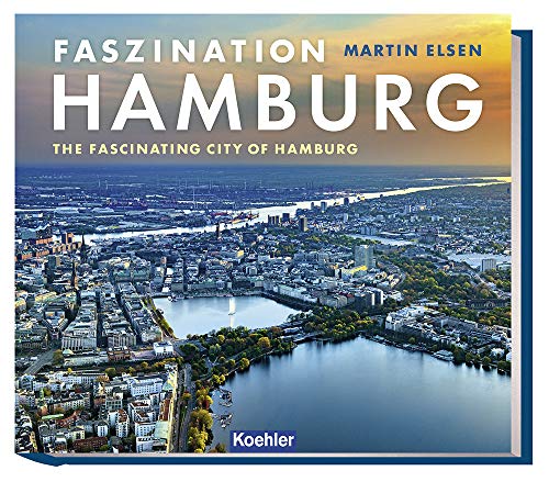 Faszination Hamburg: The fascinating city of Hamburg