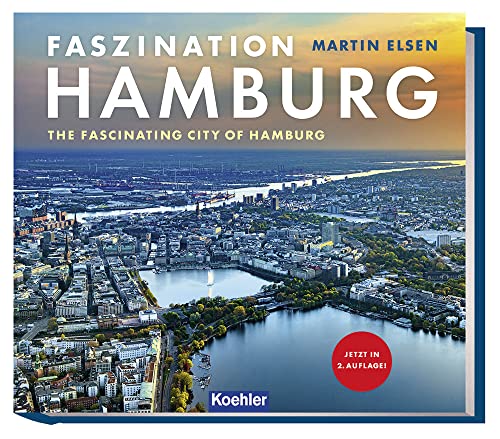 Faszination Hamburg: The fascinating city of Hamburg Faszination Hamburg: The fascinating city of Hamburg von Koehlers Verlagsgesells.