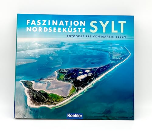 Faszination Nordseeküste - Sylt von Koehlers Verlagsgesells.