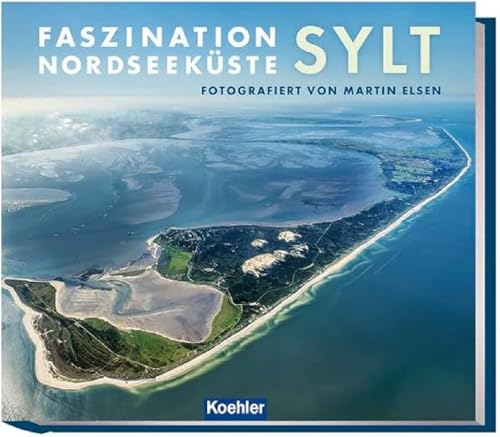 Faszination Nordseeküste - Sylt von Koehler in Maximilian Verlag GmbH & Co. KG