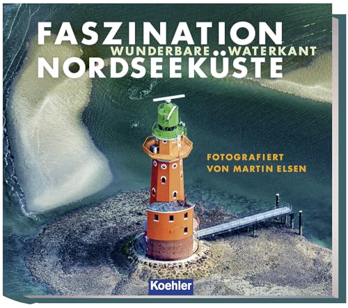 Faszination Nordseeküste Wunderbare Waterkant von Koehler in Maximilian Verlag GmbH & Co. KG