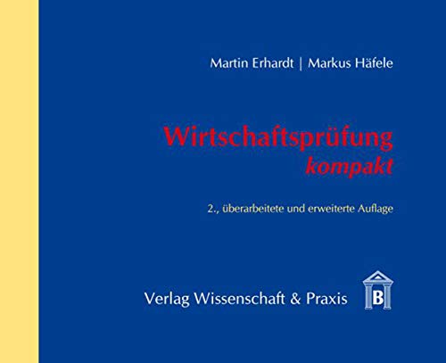 Wirtschaftsprüfung kompakt. von Verlag Wissenschaft & Praxis