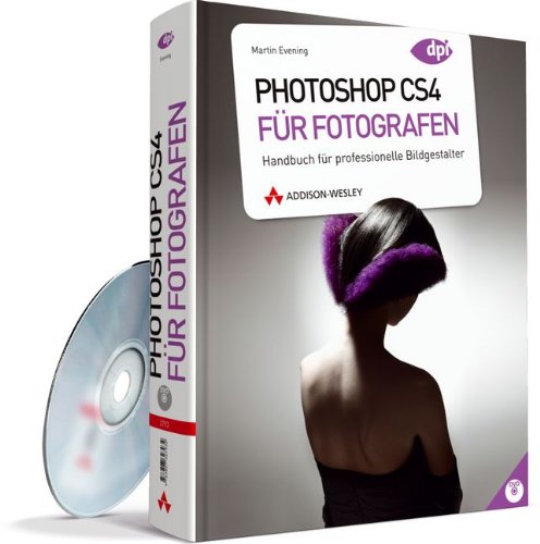 Photoshop CS4 für Fotografen: Handbuch für professionelle Bildgestalter (DPI Adobe) von Addison-Wesley Verlag