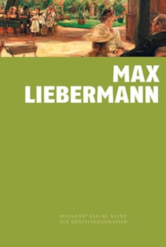 Max Liebermann (Wienand's Kleine Reihe der Künstlerbiografien)