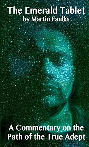 The Emerald Tablet - A Commentary on the Path of the True Adept: "": "" von Lulu