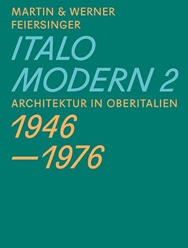Italomodern 2: Architektur in Oberitalien 1946–1976 von Park Books