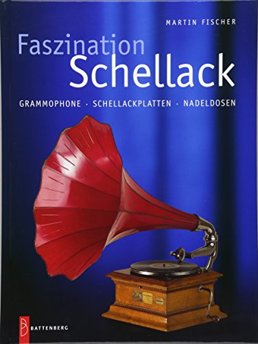 Faszination Schellack: Grammophone, Schellackplatten, Nadeldosen