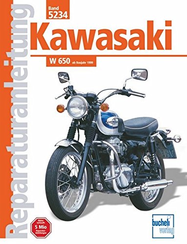 Kawasaki W 650: ab Baujahr 1999 // Reprint der 2. Auflage 2002 (Reparaturanleitungen) von Bucheli