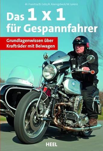 1 x 1 für Gespannfahrer: Grundlagenwissen für Krafträder mit Beiwagen - Technik, Typen, Tipps & Tricks (Fachwissen rund um das Motorrad mit Beiwagen)