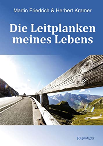 Die Leitplanken meines Lebens von Engelsdorfer Verlag
