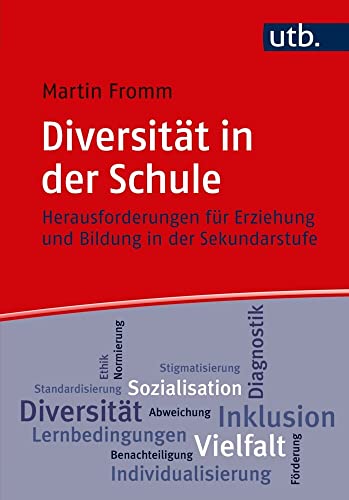 Diversität in der Schule: Herausforderungen für Erziehung und Bildung in der Sekundarstufe von UTB GmbH