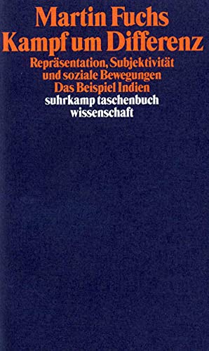 Kampf um Differenz: Repräsentation, Subjektivität und soziale Bewegungen. Das Beispiel Indien (suhrkamp taschenbuch wissenschaft)