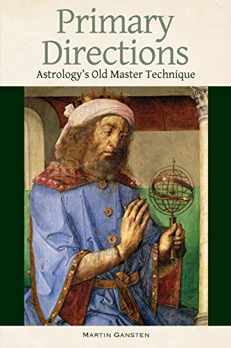 Primary Directions: Astrology's Old Master Technique von Wessex Astrologer