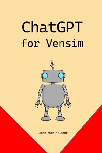 ChatGPT for Modeling & Simulation with Vensim: Management of production, companies, environment, natural resources and environment. (System Dynamics Modeling with Vensim)