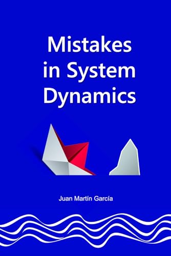 Common mistakes in System Dynamics: Manual to create simulation models for business dynamics, environment and social sciences. (System Dynamics Modeling with Vensim, Band 2019) von Independently Published