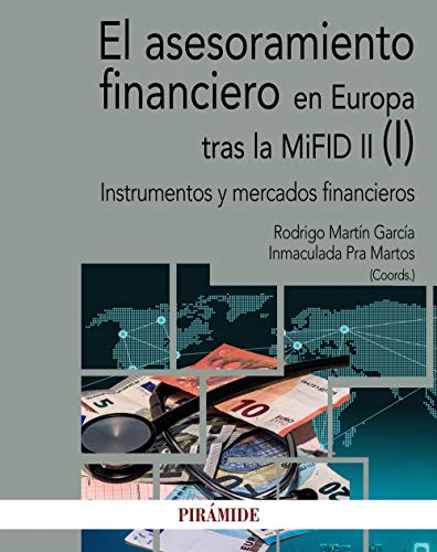 El asesoramiento financiero en Europa tras la MiFID II (I): Instrumentos y mercados financieros (Economía y Empresa) von Ediciones Pirámide
