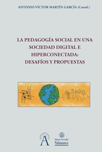 La pedagogía social en una sociedad digital e hiperconectada: desafíos y propuestas von Ediciones Universidad de Salamanca