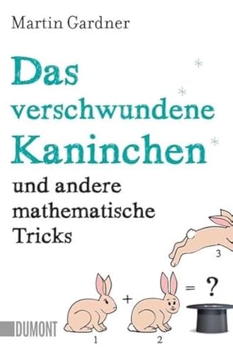 Das verschwundene Kaninchen und andere mathematische Tricks (Taschenbücher) von DuMont Buchverlag GmbH