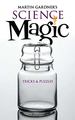 Martin Gardner's Science Magic: Tricks & Puzzles (Dover Magic Books)