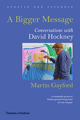 A Bigger Message: Conversations with David Hockney von Thames & Hudson
