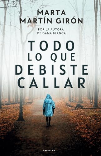 TODO LO QUE DEBISTE CALLAR: El thriller que estabas esperando von Independently published